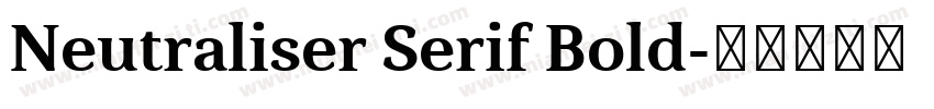 Neutraliser Serif Bold字体转换